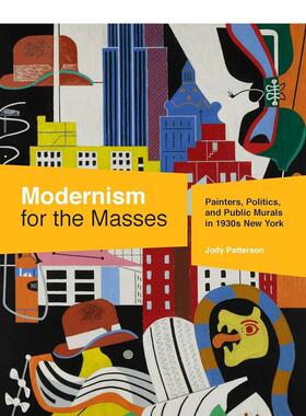 【现货】大众的现代主义Modernism for the Masses 20世纪30年代纽约的画家、政治和公共壁画 英文原版艺术画册书籍进口