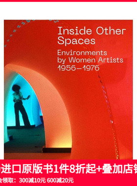 【预售】空间内部：1956-1976年女艺术家的环境作品 Inside Other Spaces Immersive Environments 原版英文建筑设计