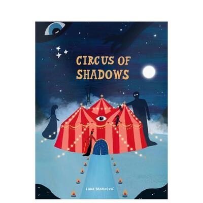 【预售】影子马戏团 柏林插画师Lidia Brankovic（平装） Circus of Shadows 原版英文儿童绘本 善本图书