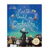 How Build 如何组建一个管弦乐队 原版 Orchestra 现货 英文儿童绘本 善本图书