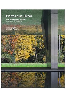 【预售】皮埃尔-路易·法洛奇：凝视的生态学 Pierre-Louis Faloci : An Ecology of the Gaze 原版英文建筑设计 善本图书
