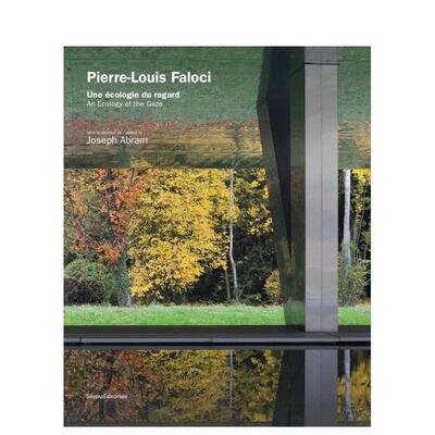 【预售】皮埃尔-路易·法洛奇：凝视的生态学 Pierre-Louis Faloci : An Ecology of the Gaze 原版英文建筑设计 善本图书