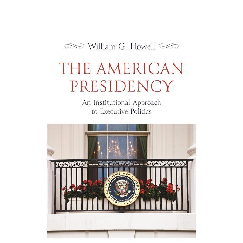 【预售】美国总统:行政政治的制度研究 The American Presidency 原版英文社会科学 善本图书