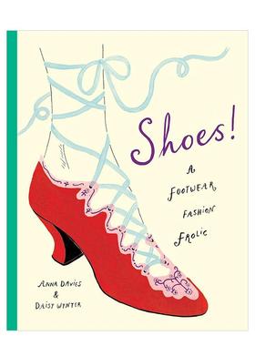 【预售】鞋履万象：穿越时尚的奇幻之旅 Shoes!: A footwear fashion frolic 原版英文儿童绘本 西太后　Daisy Wynter