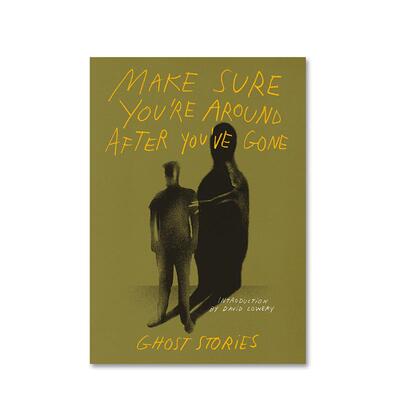 【预售】灵魂离场后的在场：幽灵故事集 Make Sure You’re Around After You’ve Gone: Ghost Stories 原版英文文学小说 A24