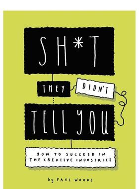 【现货】他们没有告知你的事Sh*t They Didn’t Tell You 如何在创意产业中取得成功 英文原版商业个人职能应届就业建议发展指南