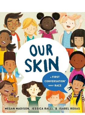【现货】肤色：关于种族 【First Conversations】Our Skin: A First Conversation About Race 原版英文儿童绘本 善本图书