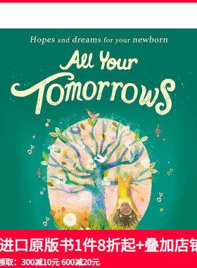【预售】你所有的明天：新生儿的希望和梦想 All Your Tomorrows 原版英文儿童绘本 善本图书