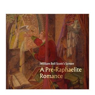 【预售】威廉姆·贝尔·斯科特的银幕:拉斐尔前派浪漫史 Willia