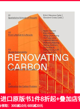 【预售】革新碳：重新想象碳的形态 Renovating Carbon : Re-imagining the Carbon Form 原版英文建筑设计
