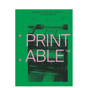 【预售】可印刷:视觉设计中的印刷技术和效果 PRINTABLE : Printing Techniques and Effects in Visual Design 英文版式色彩设计