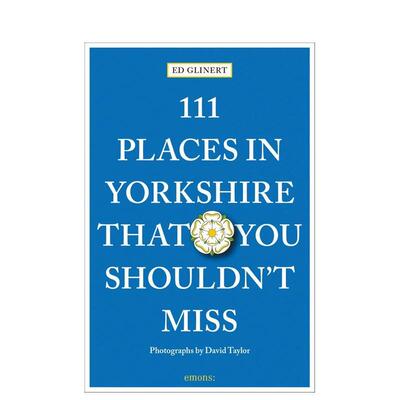 【预售】约克郡不可错过的111 个地方 111 Places in Yorkshire That You Shouldn't Miss 原版英文旅行