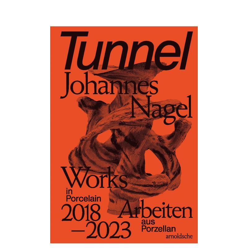 【预售】隧道 —— 约翰内斯?纳格尔：瓷器作品集（2018-2023） Tunnel - Johannes Nagel  原版英文艺术画册画集 善本图书