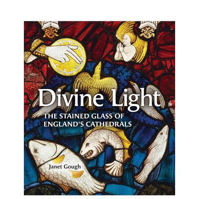 【预售】神圣之光：英格兰大教堂的彩色玻璃 Divine Light : The Stained Glass of England's Cathedrals 原版英文室内设计装饰