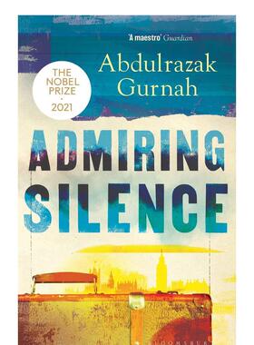 【预售】 Admiring Silence 2021诺贝尔文学奖得主 Abdulrazak Gurnah 阿卜杜勒拉扎克古尔纳 坦桑尼亚作家文学小说  英文原版图书