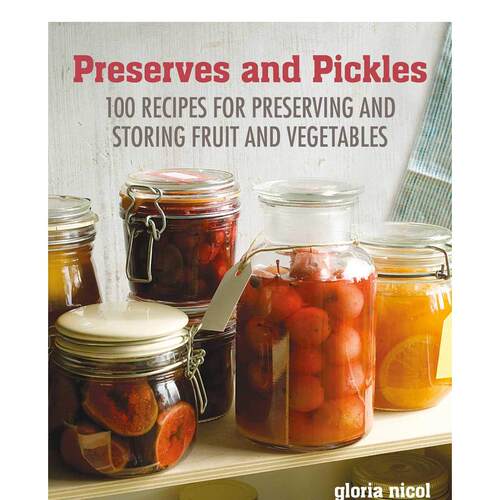 【现货】腌制食品的自制指南Preserves & Pickles 100种美味的腌菜和蜜饯食谱 水果果酱果冻柑桔酱凝乳甜酒酸辣酱 善本图书