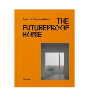 【预售】前瞻性的家:知觉家居设计 The Futureproof Home: Design for Conscious Living 原版英文室内设计装饰 善本图书
