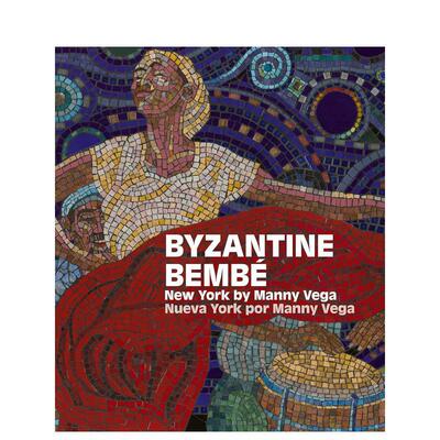 【现货】拜占庭狂欢：曼尼·维加镜头下的纽约/西班牙语版 Byzantine Bembe  原版英文艺术画册画集