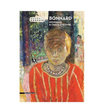 【预售】博纳尔：致敬与杰作 纪念诞辰150周年 Bonnard : Hommage et chefs d' uvre 原版英文艺术画册画集 善本图书