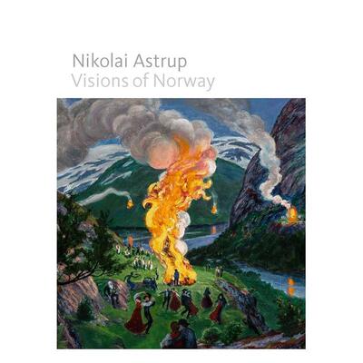 【现货】尼古拉·阿斯特鲁普:挪威的愿景 Nikolai Astrup: Visions of Norway 原版英文艺术画册画集