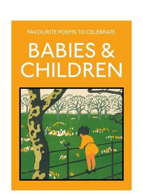 【预售】插图诗集：歌颂孩童 Favourite Poems to Celebrate Babies and Children 原版英文诗歌 善本图书