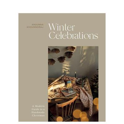【预售】冬季庆典：圣诞手工指南 Winter Celebrations: A Modern Guide to a Handmade Christmas 原版英文手工制作 善本图书