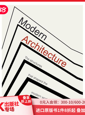 【预售】现代建筑：塑造现代世界的结构 Modern Architecture: The Structures that Shaped the Modern World 设计艺术 善本图书