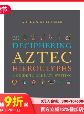 【预售】【T&H】解读阿兹特克象形文字：纳瓦特文字指南Deciphering Aztec Hieroglyphs 人文古文字解说彩图图册 英文原版