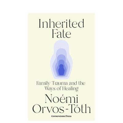 【预售】遗传的命运：家庭创伤与疗愈之道 Inherited Fate: Family trauma and the ways of healing 原版英文社会科学