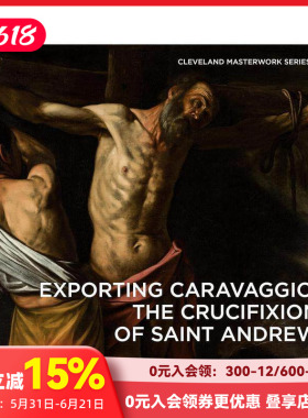 【预售】卡拉瓦乔：圣安德鲁十字架 Exporting Caravaggio: The Crucifixion of Saint Andrew 原版英文艺术画册画集 善本图书