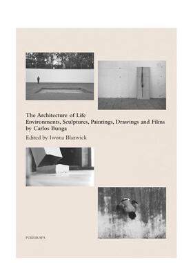 【预售】生命的建筑：卡洛斯·邦加的环境、雕塑、绘画、素描与电影 The Architecture of Life 原版英文艺术画册画集