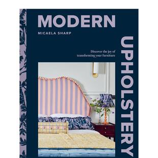 【预售】现代装饰:发现改造家具的乐趣 Modern Upholstery 原版英文室内设计装饰 善本图书