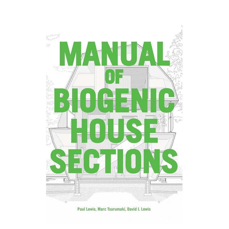 【预售】生物基住宅剖面解析 Manual of Biogenic House Sections 原版英文建筑设计 善本图书