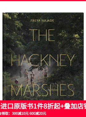【预售】哈克尼区沼泽 The Hackney Marshes Freya Najade Hoxton  Press 进口原版英文照片集 自然景观艺术 善本图书