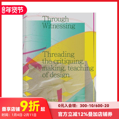 【预售】通过见证：贯穿设计的评论、制作和教学 Through Witnessing 原版英文综合设计 善本图书