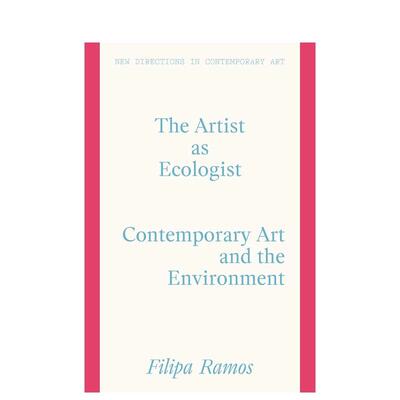 【预售】作为生态学家的艺术家 【New Directions in Contemporary Art】The Artist as Ecologist 原版英文艺术画册
