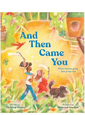 【现货】当你来临：家庭在成长 爱也在成长 And Then Came You 原版英文儿童绘本