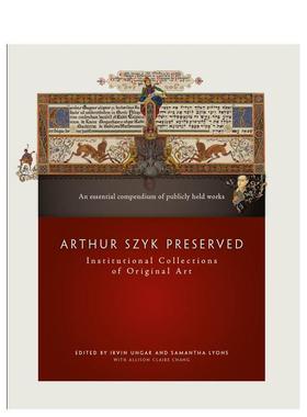 【预售】阿瑟·希克作品保存Arthur Szyk Preserved: Institutional Collections of Original Art 原版英文艺术画册画集 善本图书