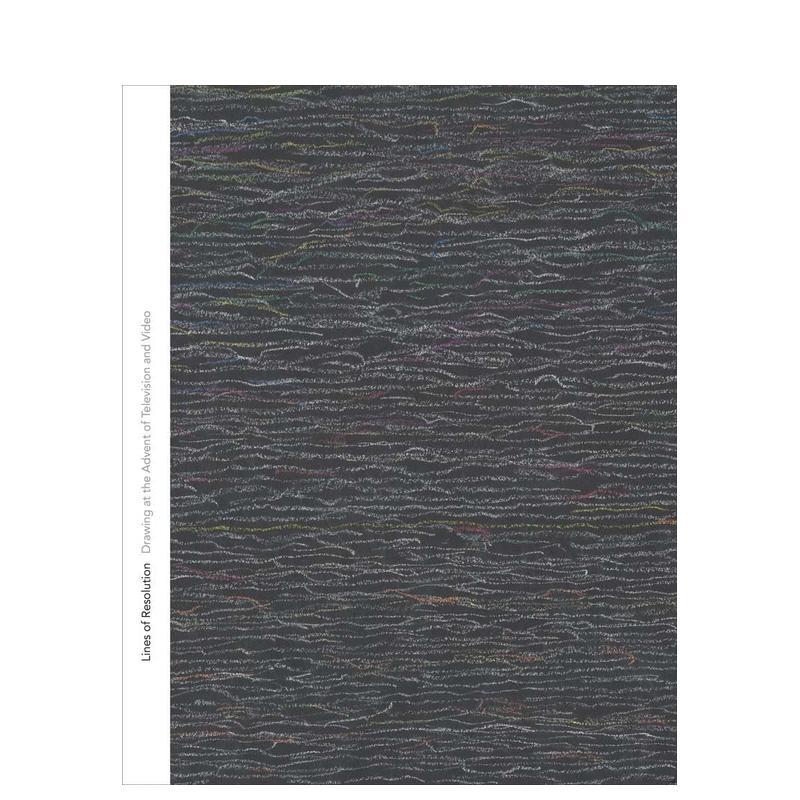 【预售】清晰的线条:电视与录像黎明时代的绘画 Lines of Resolution 原版英文艺术画册画集 善本图书