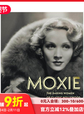 【预售】勇气：经典好莱坞的大胆女性 Moxie: The Daring Women of Classic Hollywood 原版英文摄影作品集