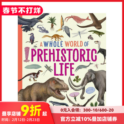 【预售】整个世界系列：史前生物 A Whole World of...: Prehistoric Life 原版英文儿童绘本 善本图书