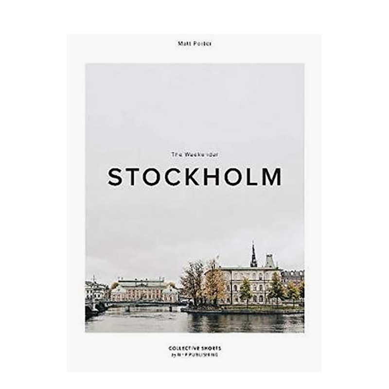 【预售】【The Weekender周末旅行者】斯德哥尔摩Stockholm 旅行摄影集 NHP出版 英文原版进口旅行指南 善本图书