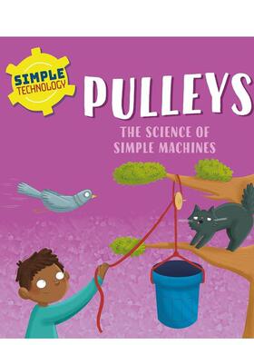 【现货】简单技术：滑轮 滑轮 Simple Technology: Pulleys 原版英文儿童绘本 善本图书