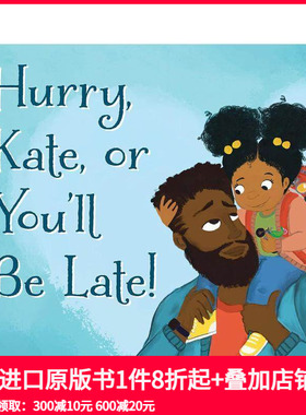 【预售】快点 凯特 否则你要迟到了 Hurry  Kate  Or You'Ll Be Late 原版英文儿童绘本 善本图书