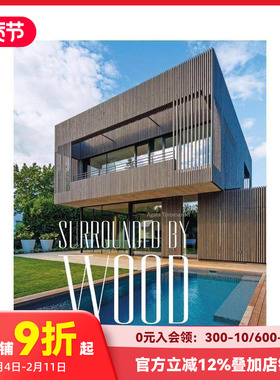 【预售】木质建筑:现代生活风格 木头建筑设计作品集 英文原版进口图书 Surrounded by Wood:Contemporary Living Styles