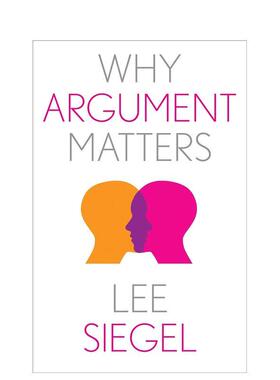 【预售】争论为何重要 【Why X Matters】Why Argument Matters 原版英文社会科学 善本图书