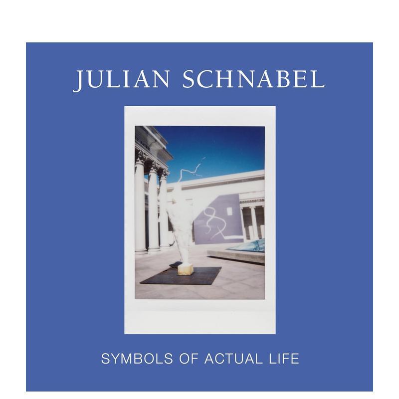 【现货】朱利安·施纳贝尔:现实生活的象征 Julian Schnabel: Symbols of Actual Life 进口艺术画册 英文原版