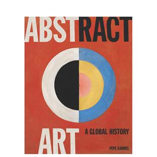 【现货】抽象艺术全球史(新版) Abstract Art原版英文艺术画册画集 五大主题重构抽象谱系 五大主题重构抽象谱