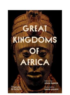 【现货】非洲历史上的王权及其遗产 Great Kingdoms of Africa 进口原版英文人文历史 善本图书