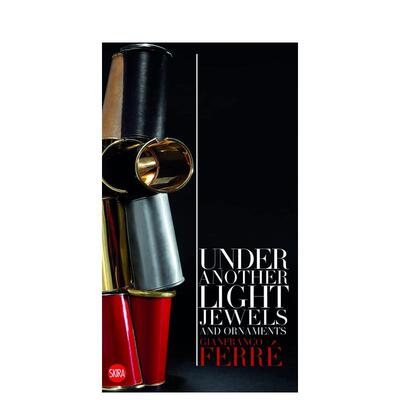 【预售】詹弗兰科·费雷:在另一盏灯下：珠宝和装饰 Gianfranco Ferré: Under Another Light 原版英文珠宝首饰 善本图书